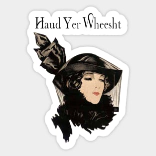 Haud yer Wheesht Sticker